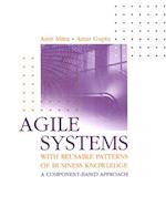 Agile Systems with Reusable Patterns of Business Knowledge