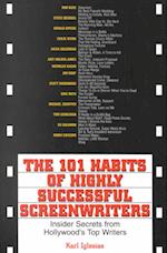 The 101 Habits of Highly Successful Screenwriters
