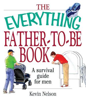 The Everything Father-To-Be Book