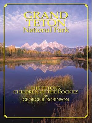 Grand Teton: Children Of The Rockies