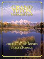 Grand Teton: Children Of The Rockies