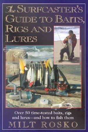 The Surfcaster's Guide to Baits, Rigs & Lures