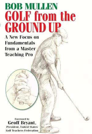 Golf from the Ground Up