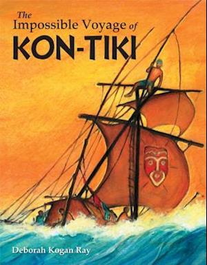 The Impossible Voyage of Kon-Tiki