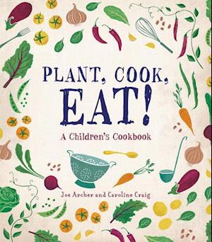 Plant, Cook, Eat!