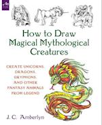 How to Draw Magical Mythological Creatures