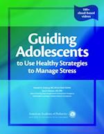 Guiding Adolescents to Use Healthy Strategies to Manage Stress