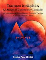 Trinitarian Intelligibility - An Analysis of Contemporary Discussions