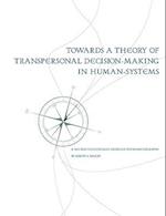 Towards a Theory of Transpersonal Decision-Making in Human-Systems