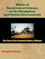 Effects of Resettlement Schemes on the Biophysical and Human Environments