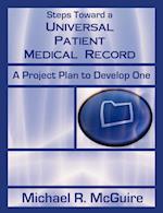 Steps Toward a Universal Patient Medical Record