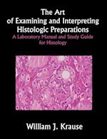 The Art of Examining and Interpreting Histologic Preparations