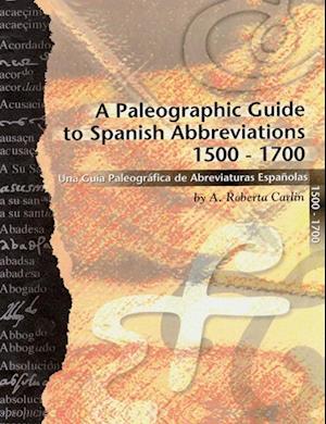 A Paleographic Guide to Spanish Abbreviations 1500-1700