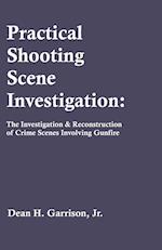 Practical Shooting Scene Investigation