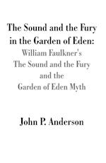 The Sound and the Fury in the Garden of Eden