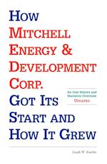 How Mitchell Energy & Development Corp. Got Its Start and How It Grew