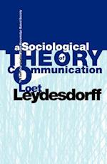 A Sociological Theory of Communication: The Self-Organization of the Knowledge-Based Society 