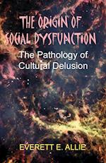 The Origin of Social Dysfunction