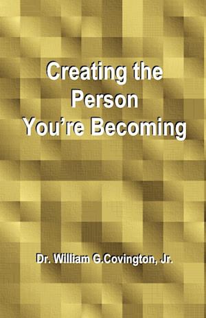 Creating the Person You're Becoming