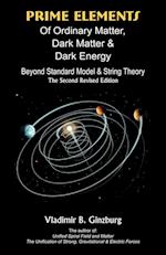 Prime Elements of Ordinary Matter, Dark Matter & Dark Energy