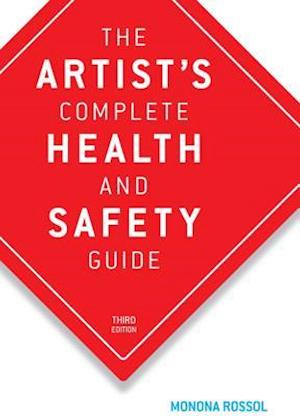 The Artist's Complete Health and Safety Guide