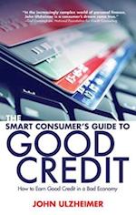 The Smart Consumer's Guide to Good Credit