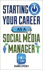 Starting Your Career as a Social Media Manager