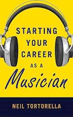 Starting Your Career as a Musician