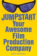 Jumpstart Your Awesome Film Production Company
