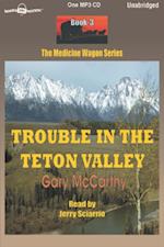 Trouble in the Teton Valley