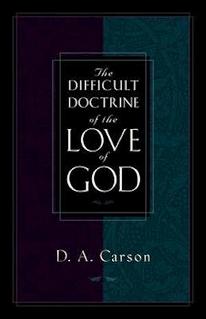 The Difficult Doctrine of the Love of God