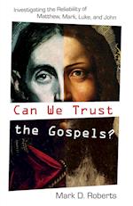 Can We Trust the Gospels?