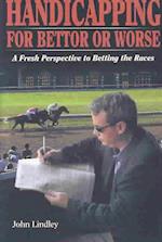 Handicapping for Bettor or Worse