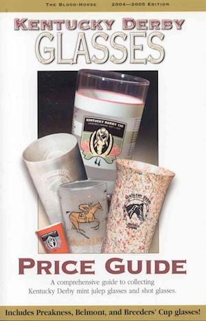 Kentucky Derby Glasses Price Guide, 2004-2005