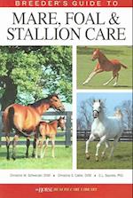 Breeder's Guide to Mare, Foal and Stallion Care