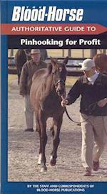 The "Blood-Horse" Authoritative Guide to Pinhooking for Profit