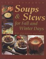 Soups and Stews for Fall and Winter Days: Kid-Pleasing Recipes