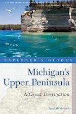 Explorer's Guide Michigan's Upper Peninsula