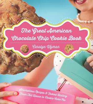 The Great American Chocolate Chip Cookie Book