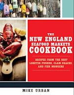 The New England Seafood Markets Cookbook