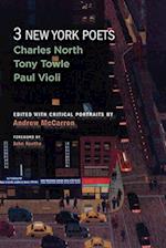 Three New York Poets: Charles North, Tony Towle, Paul Violi 