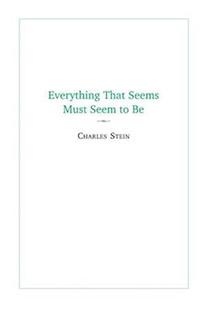 Everything That Seems Must Seem to Be
