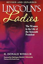 Lincoln's Ladies : The Women in the Life of the Sixteenth President 