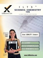 Ilts Science-Chemistry 106 Teacher Certification Test Prep Study Guide