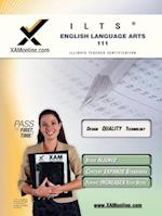 Ilts English Language Arts 111 Teacher Certification Test Prep Study Guide