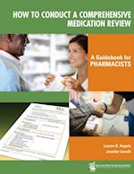 How to Conduct a Comprehensive Medication Review: A Guidebook for Pharmacists