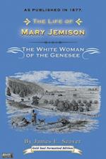 The Life of Mary Jemison : White Woman of the Genesee