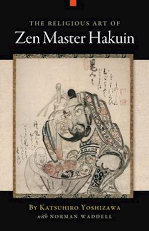 The Religious Art of Zen Master Hakuin