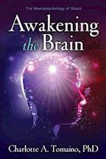 Awakening the Brain: The Neuropsychology of Grace 