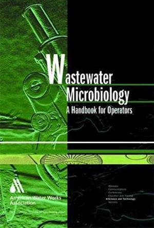 Wastewater Microbiology: A Handbook for Operators